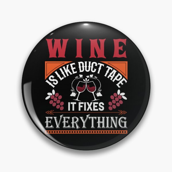 Item preview, Wine Is Like Duct Tape It Fixes Everything designed and sold by Joxxio.