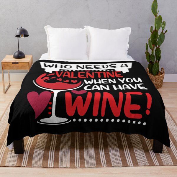 Item preview, Who Needs A Valentine When You Can Have Wine designed and sold by Joxxio.