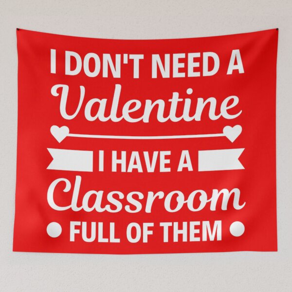 Item preview, I Dont Need A Valentine I Have A Classroom Funny Valentine Sayings designed and sold by chetan786.