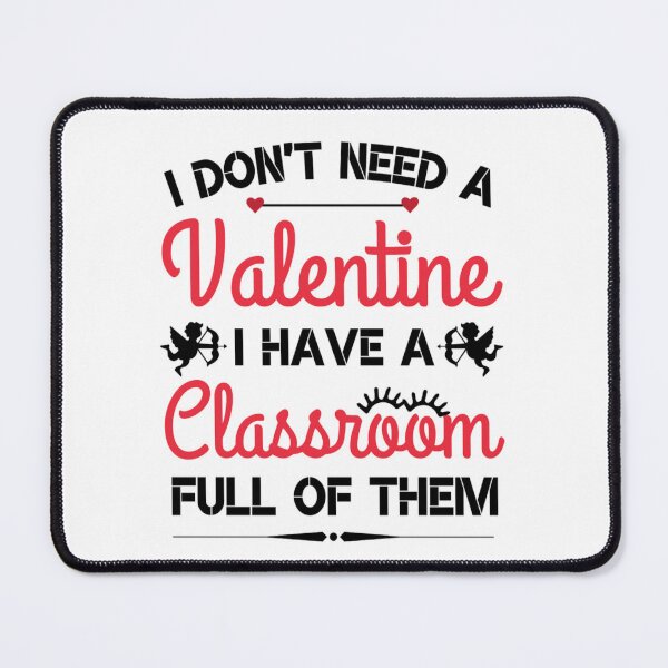 Item preview, I Dont Need A Valentine I Have A Classroom Funny Valentine Sayings designed and sold by chetan786.