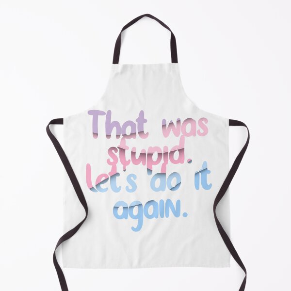 Item preview, That was stupid. Let's do it again! designed and sold by Maupi.