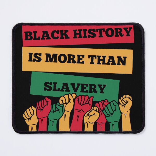 Item preview, Black History Is More Than Slavery - Black History Month designed and sold by Artpawsy.