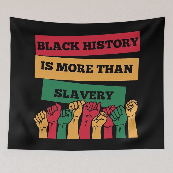Item preview, Black History Is More Than Slavery - Black History Month designed and sold by Artpawsy.
