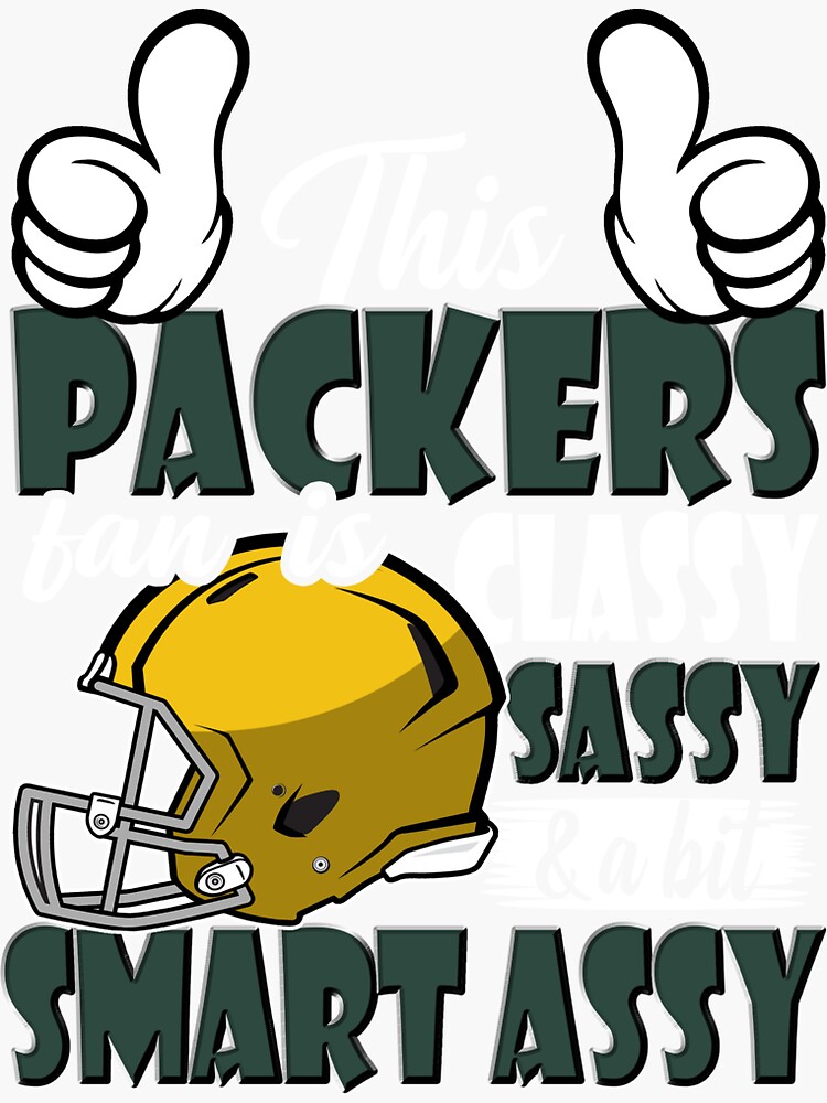 "This Football Fan Is Classy Sassy And A Bit Smart Assy" Sticker for
