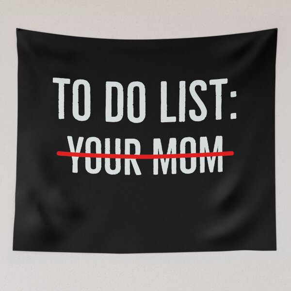 Item preview, To do list your mom designed and sold by Tarun Bisht.
