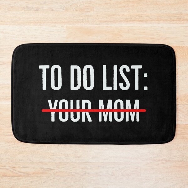 Item preview, To do list your mom designed and sold by Tarun Bisht.
