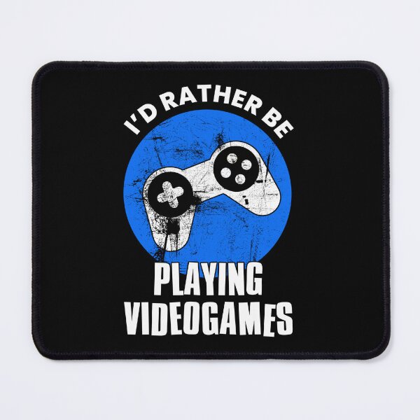 Item preview, Id Rather Play Videogames, Gaming designed and sold by FNStuff.