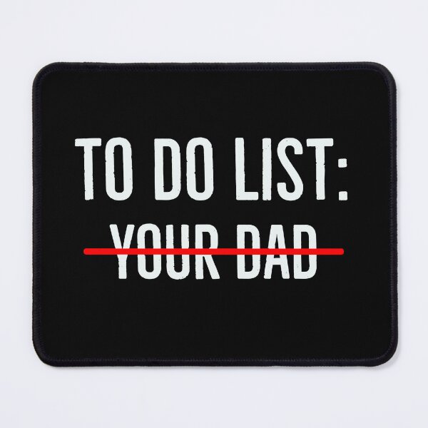 Item preview, To do list your dad designed and sold by Tarun Bisht.