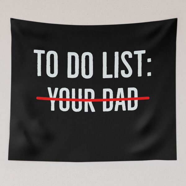 Item preview, To do list your dad designed and sold by Tarun Bisht.