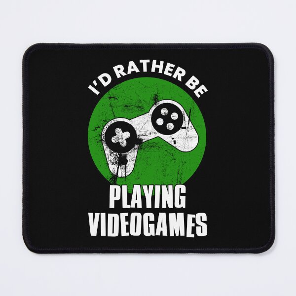 Item preview, Id Rather Play Videogames, Gaming designed and sold by FNStuff.