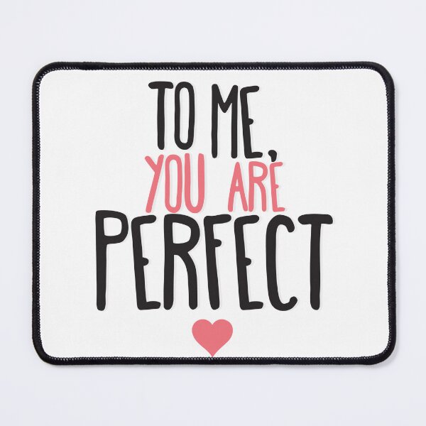 Item preview, To me you are perfect designed and sold by Swadeillustrations.