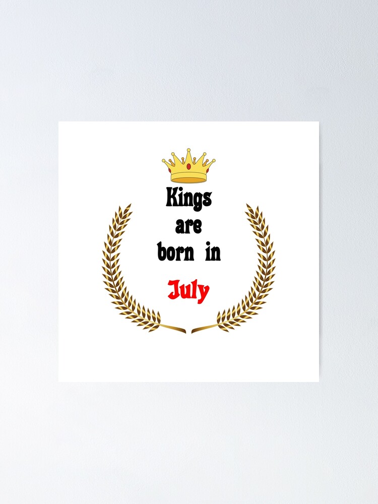 Kings are born in July. Funny Quotes. Funny Gift Kings are born in July. Funny Quotes. Funny Gift