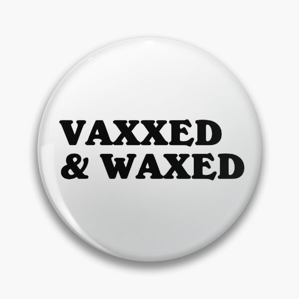 Item preview, Vaxxed & Waxed  designed and sold by itsmekg.