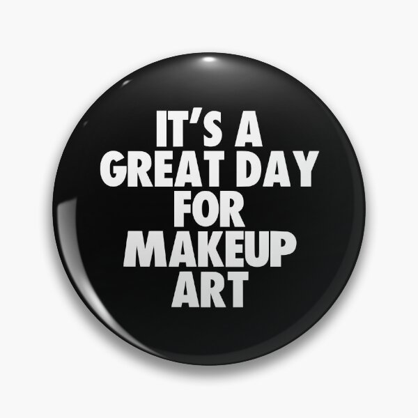 Item preview, It's a Great Day for Makeup Art designed and sold by kindxinn.