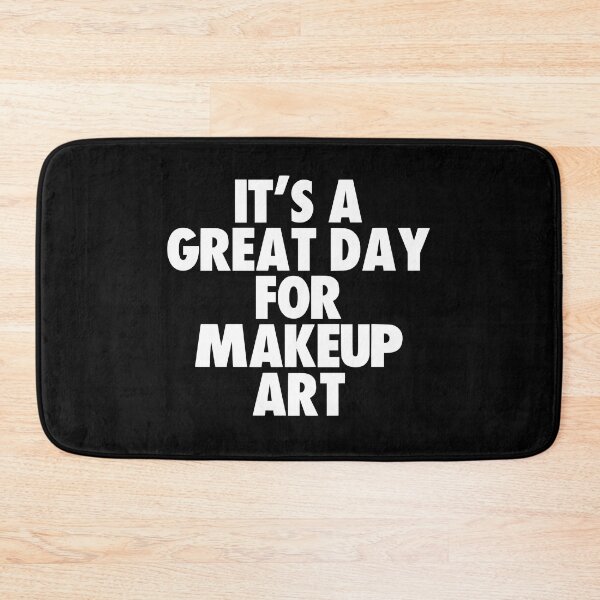 Item preview, It's a Great Day for Makeup Art designed and sold by kindxinn.