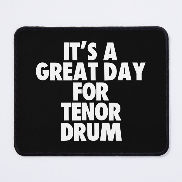 Item preview, It's a Great Day for Tenor drum designed and sold by kindxinn.