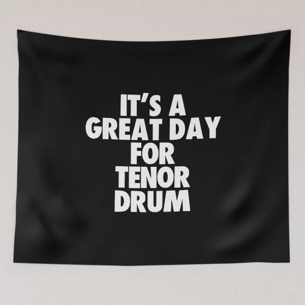 Item preview, It's a Great Day for Tenor drum designed and sold by kindxinn.