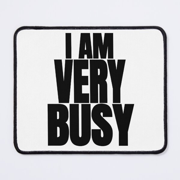Item preview, I Am Very Busy designed and sold by Recoshet.