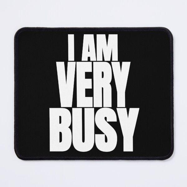 Item preview, I Am Very Busy designed and sold by Recoshet.