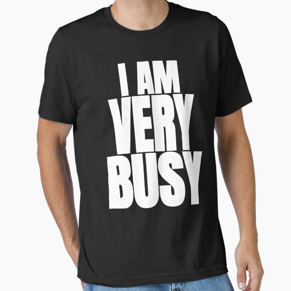 Item preview, I Am Very Busy designed and sold by Recoshet.