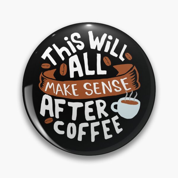 Item preview, Coffee Quote and Saying : This Will All Make Sense After Coffee designed and sold by BangferoStore20.