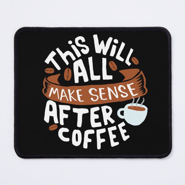Item preview, Coffee Quote and Saying : This Will All Make Sense After Coffee designed and sold by BangferoStore20.