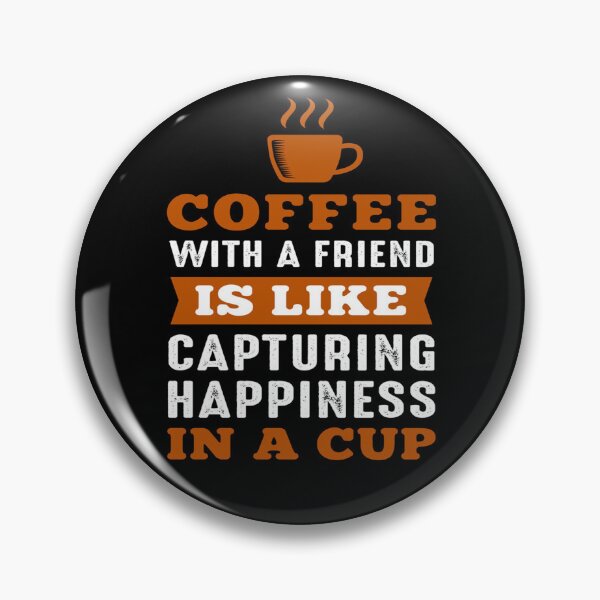 Item preview, Funny Coffee and Saying : Coffee With A Friend Is Like Capturing Happiness In A Cup designed and sold by BangferoStore20.