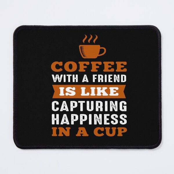 Item preview, Funny Coffee and Saying : Coffee With A Friend Is Like Capturing Happiness In A Cup designed and sold by BangferoStore20.
