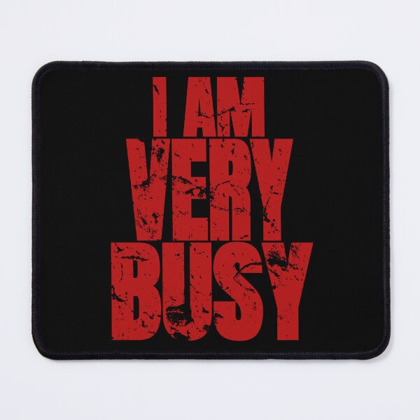 Item preview, I Am Very Busy designed and sold by Recoshet.