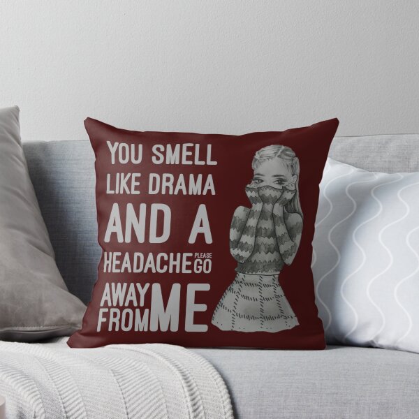 Item preview,  You smell like drama and a headache please get away from me. designed and sold by Umiska.