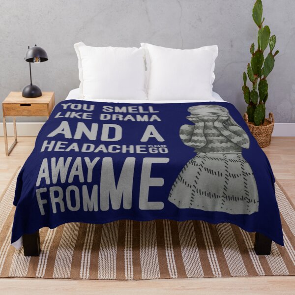 Item preview,  You smell like drama and a headache please get away from me. designed and sold by Umiska.