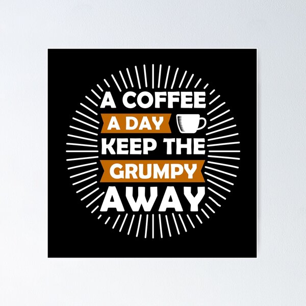 Item preview, Funny Coffee Quote and Saying : A Coffee A Day Keep The Grumpy Away designed and sold by BangferoStore20.