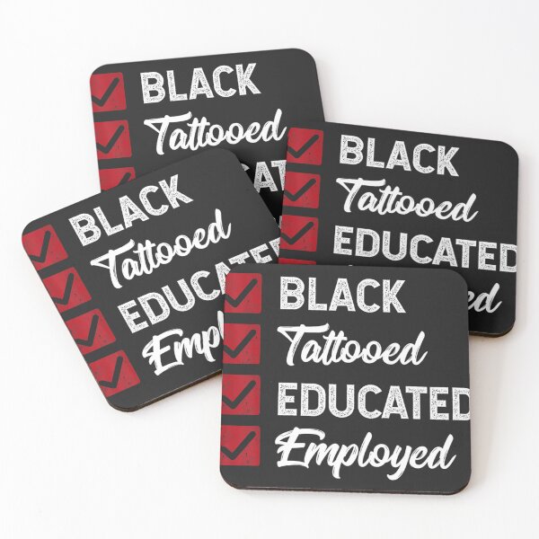 Item preview, Employed Educated Tatooed Black History Gift Political   designed and sold by MadelynnIbrahim.