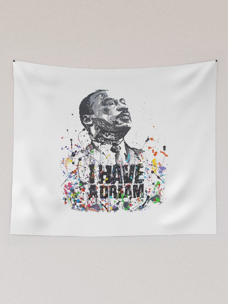 Martin Luther King Jr. Day I Have a Dream MLK Day | Tapestry