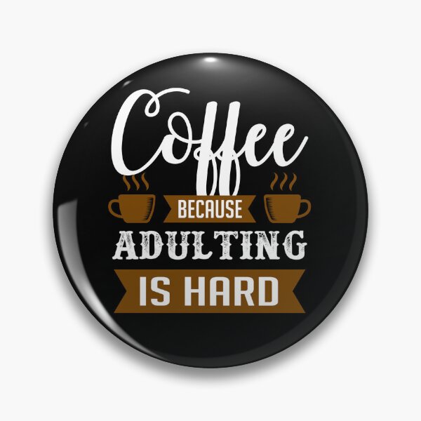 Item preview, Funny Coffee Quote and Saying : Coffee Because Adulting Is Hard designed and sold by BangferoStore20.