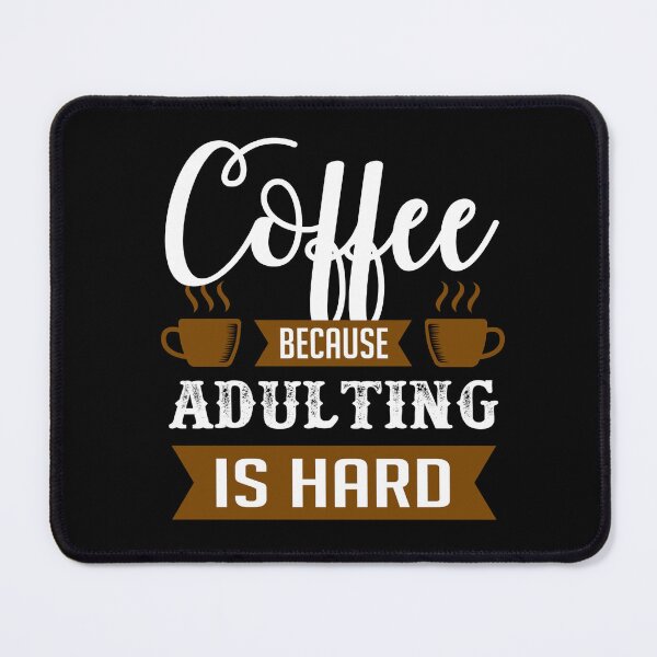 Item preview, Funny Coffee Quote and Saying : Coffee Because Adulting Is Hard designed and sold by BangferoStore20.