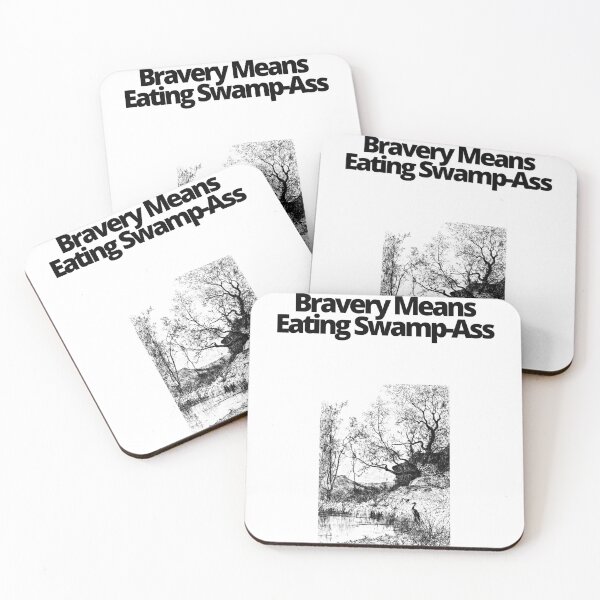 Item preview, Bravery Means Eating Swamp Ass designed and sold by EatersoftheAss.