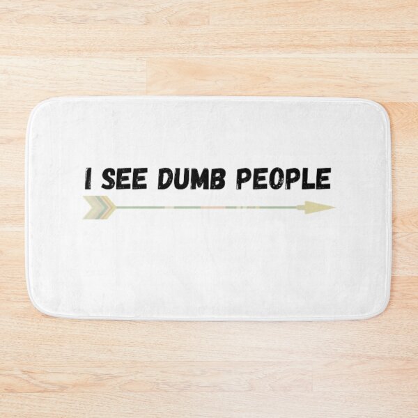 Item preview, I'm see dumb people  designed and sold by Mohamed saber ⭐⭐⭐⭐⭐.