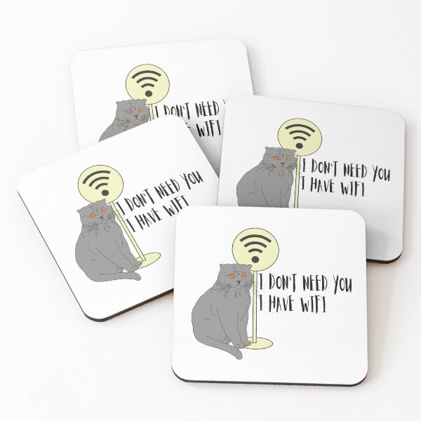 Item preview, Cat Funny Sayings Humor WiFi "I don't need you I have wifi " designed and sold by KateQR.