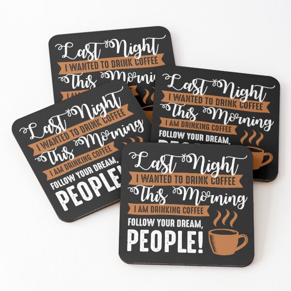 Item preview, Funny Coffee Quote and Saying : Last Night I Wanted To Drink Coffee This Morning I Am Dringking Coffee designed and sold by BangferoStore20.