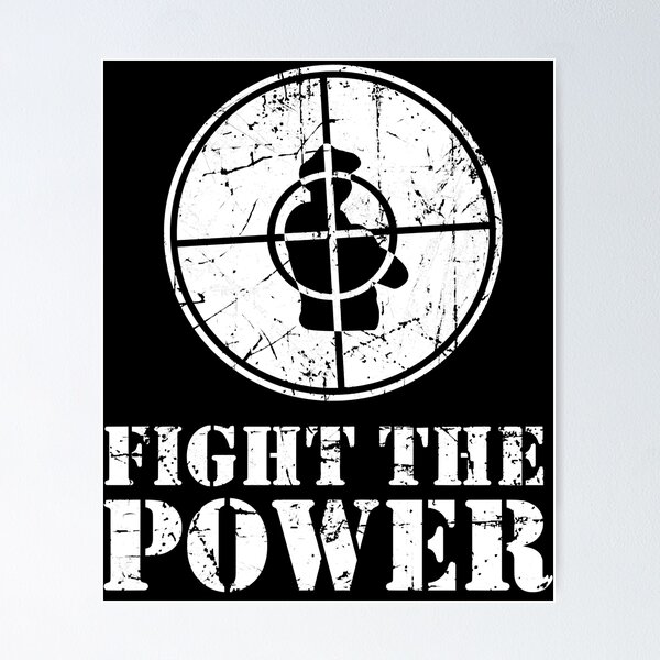 Fight The Power Posters for Sale Redbubble