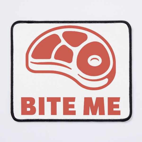 Item preview, Big Miss Steak | Funny Bite Me Design designed and sold by kahossa93.