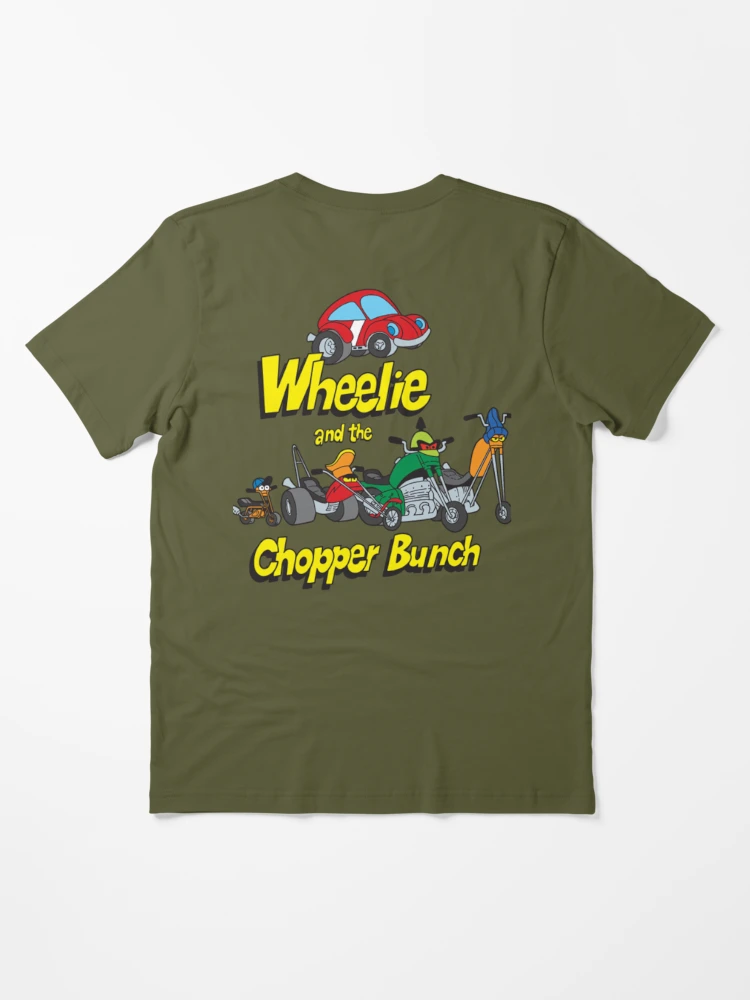 Wheelie And The Chopper Bunch Wheelie And The Chopper Bunch  Essential T- Shirt for Sale by Shirtmandudee