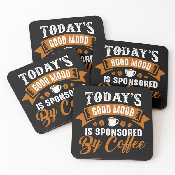 Item preview, Funny Coffee Quote and Saying : Todays Good Mood Is Sponsored By Coffee designed and sold by BangferoStore20.