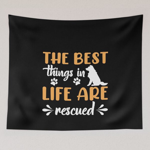 Item preview, The Best Things In Life Are Rescued Dog Dogs designed and sold by Superhero Gear.