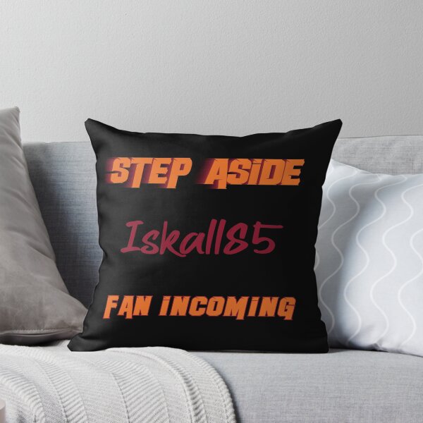 Aperçu de l'œuvre Iskall85 - Step Aside, fan incoming créée et vendue par 2Girls1Shirt.