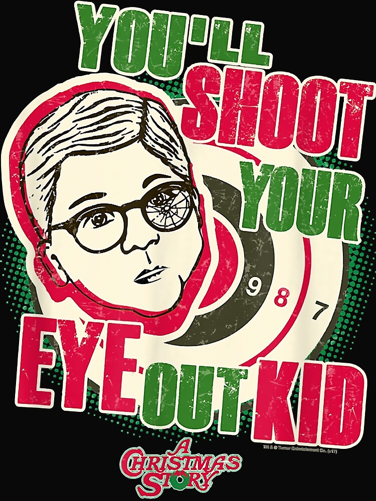 "YOULL SHOOT YOUR EYE OUT KID CHRISTMAS" Poster for Sale by
