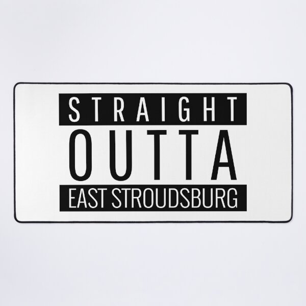 Item preview, Straight Outta East Stroudsburg Pennsylvania designed and sold by Teelogic.