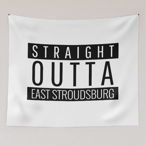 Item preview, Straight Outta East Stroudsburg Pennsylvania  designed and sold by Teelogic.