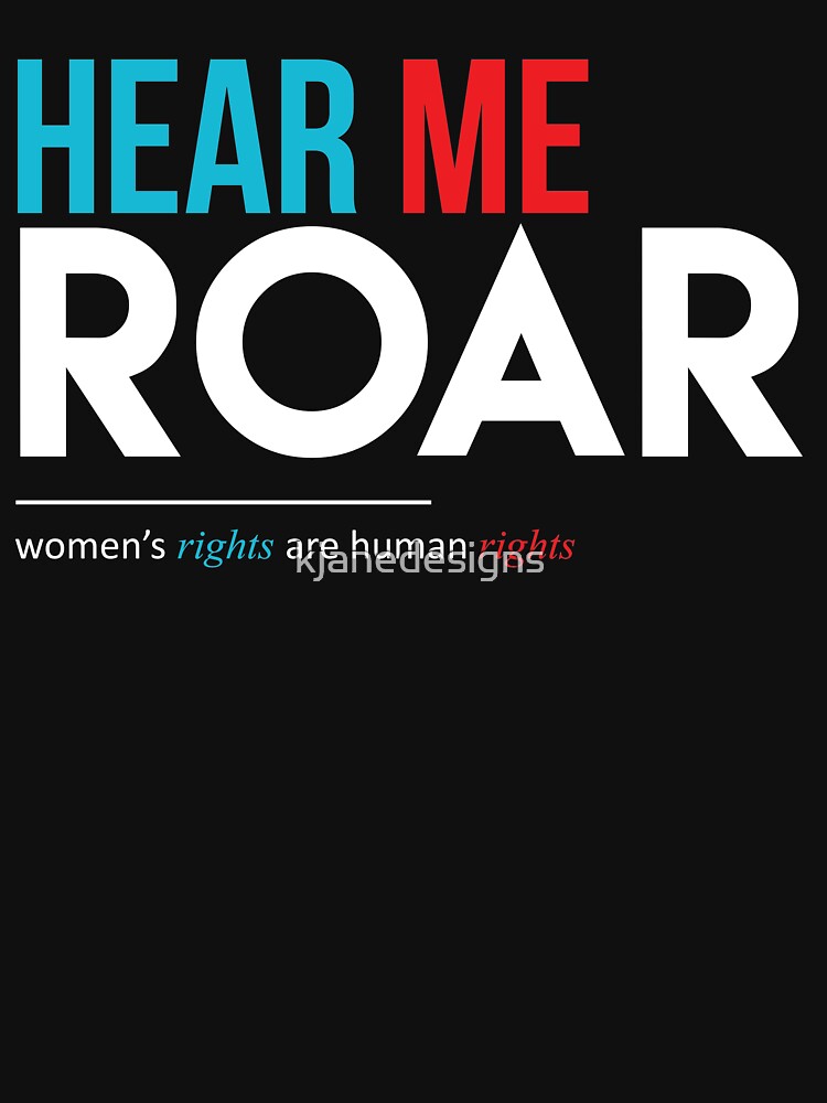 Hear Me Roar Fitted Scoop T Shirt For Sale By Kjanedesigns Redbubble 5063